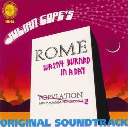 Julian Cope : Rome Wasn't Burned in a Day